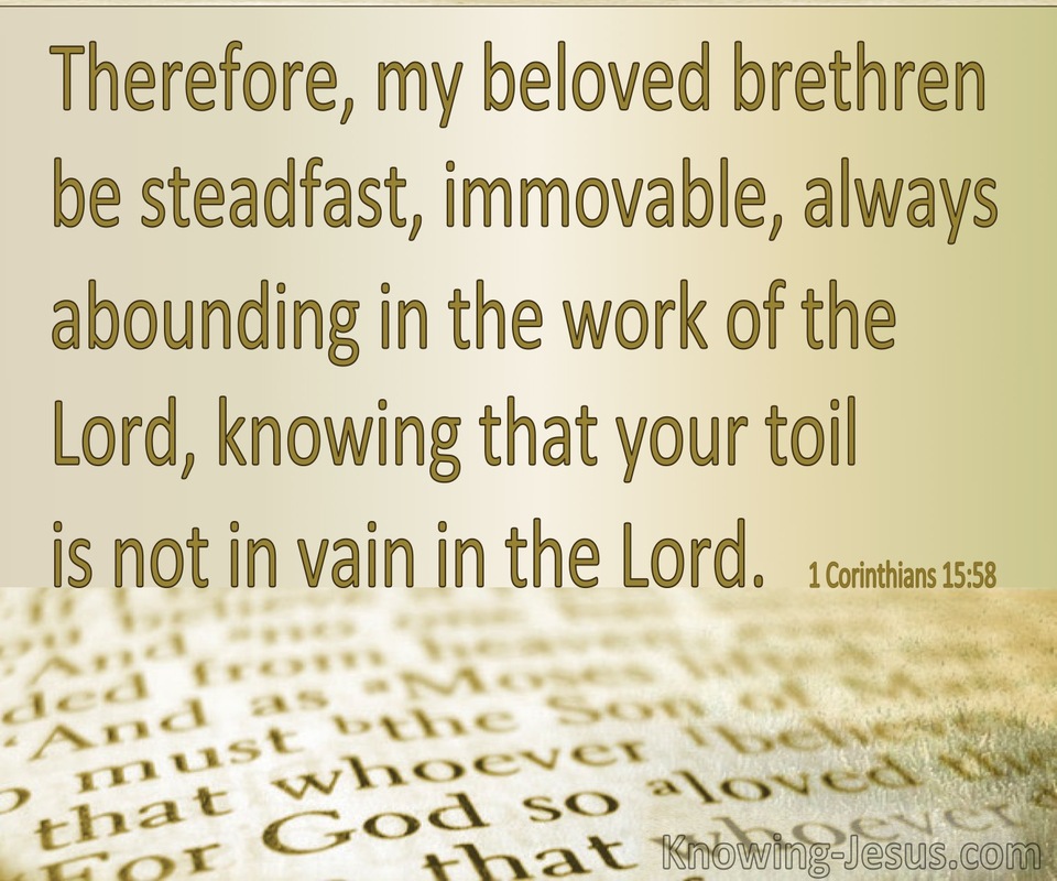 1 Corinthians 15:58 Be Steadfast, Immovable (sage)